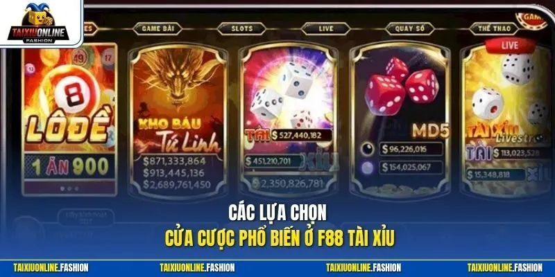 Các lựa chọn cửa cược phổ biến ở F88 Tài Xỉu 