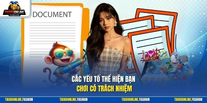 Các yếu tố thể hiện bạn chơi có trách nhiệm