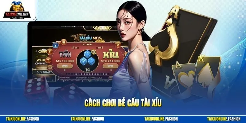 Cách chơi bẻ cầu tài xỉu