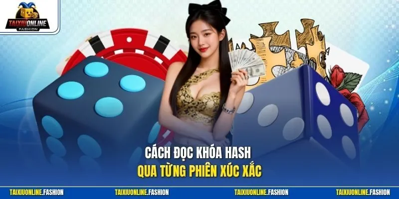 Cách đọc khóa hash qua từng phiên xúc xắc
