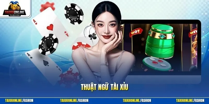 Thuật ngữ tài xỉu
