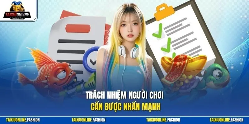 Trách nhiệm người chơi cần được nhấn mạnh